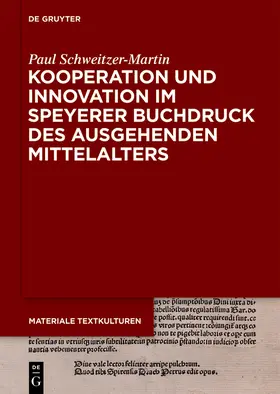 Schweitzer-Martin |  Kooperation und Innovation im Speyerer Buchdruck des ausgehenden Mittelalters | Buch |  Sack Fachmedien