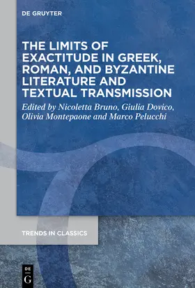 Bruno / Dovico / Montepaone | The Limits of Exactitude in Greek, Roman, and Byzantine Literature and Textual Transmission | Buch | 978-3-11-079651-3 | www.sack.de