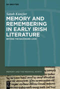 Künzler |  Memory and Remembering in Early Irish Literature | Buch |  Sack Fachmedien