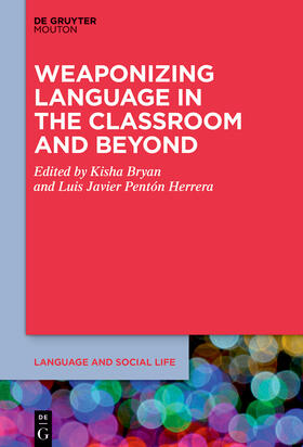 Bryan / Pentón Herrera |  The Weaponizing of Language in the Classroom and Beyond | Buch |  Sack Fachmedien