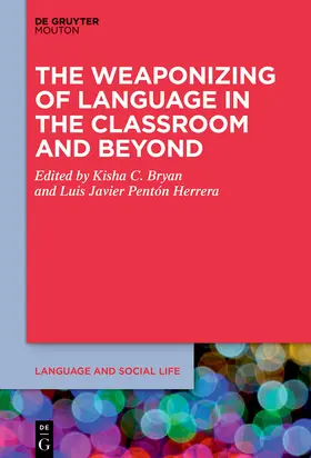 Bryan / Pentón Herrera |  The Weaponizing of Language in the Classroom and Beyond | Buch |  Sack Fachmedien