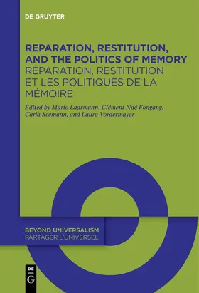 Laarmann / Ndé Fongang / Seemann |  Reparation, Restitution, and the Politics of Memory / Réparation, restitution et les politiques de la mémoire | Buch |  Sack Fachmedien