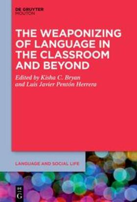 Bryan / Pentón Herrera |  The Weaponizing of Language in the Classroom and Beyond | eBook | Sack Fachmedien