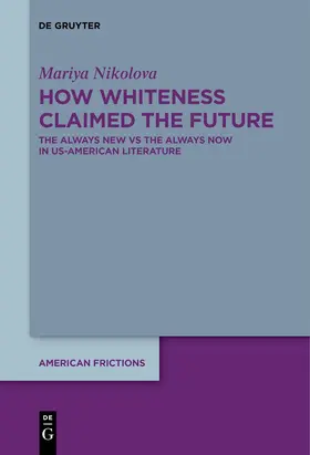 Nikolova |  How Whiteness Claimed the Future | Buch |  Sack Fachmedien