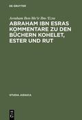 Ibn-'Ezra |  Abraham ibn Esras Kommentare zu den Büchern Kohelet, Ester und Rut | eBook | Sack Fachmedien