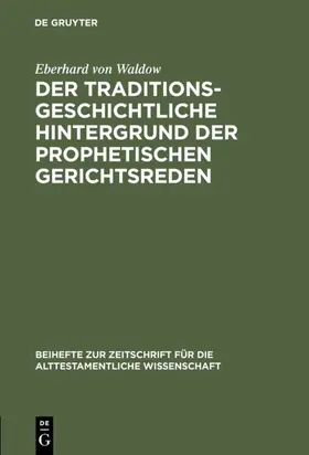 Waldow |  Der traditionsgeschichtliche Hintergrund der prophetischen Gerichtsreden | eBook | Sack Fachmedien