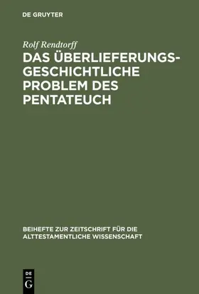 Rendtorff |  Das überlieferungsgeschichtliche Problem des Pentateuch | eBook | Sack Fachmedien