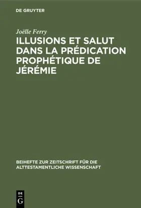 Ferry | Illusions et salut dans la prédication prophétique de Jérémie | E-Book | www.sack.de