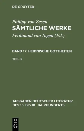 Zesen / Ingen |  Die Heidnischen Gottheiten. Zweiter Teil | eBook | Sack Fachmedien