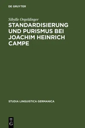 Orgeldinger | Standardisierung und Purismus bei Joachim Heinrich Campe | E-Book | www.sack.de
