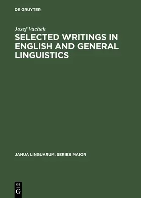 Vachek |  Selected Writings in English and General Linguistics | eBook | Sack Fachmedien