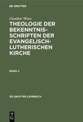 Wenz |  Gunther Wenz: Theologie der Bekenntnisschriften der evangelisch-lutherischen Kirche. Band 2 | eBook | Sack Fachmedien