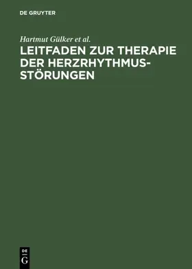 Gülker / Haverkamp / Hindricks |  Leitfaden zur Therapie der Herzrhythmusstörungen | eBook | Sack Fachmedien