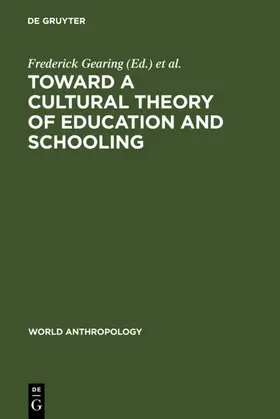 Gearing / Sangree | Toward a Cultural Theory of Education and Schooling | E-Book | sack.de