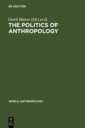 Huizer / Mannheim |  The Politics of Anthropology | eBook | Sack Fachmedien