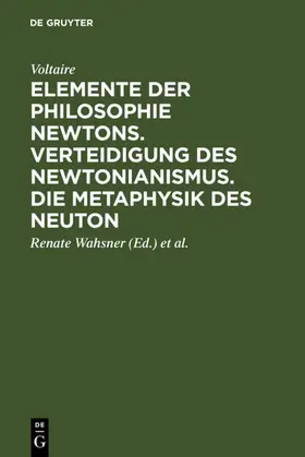 Voltaire / Wahsner / Borzeskowski | Elemente der Philosophie Newtons. Verteidigung des Newtonianismus. Die Metaphysik des Neuton | E-Book | www.sack.de