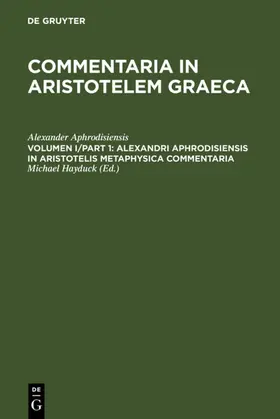 Alexander Aphrodisiensis / Hayduck |  Alexandri Aphrodisiensis in Aristotelis metaphysica commentaria | eBook | Sack Fachmedien