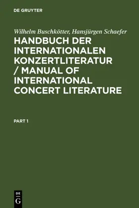 Buschkötter / Schaefer |  Handbuch der Internationalen Konzertliteratur / Manual of International Concert Literature | eBook | Sack Fachmedien