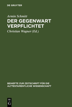 Schmitt / Wagner |  Der Gegenwart verpflichtet | eBook | Sack Fachmedien