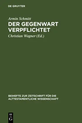 Schmitt / Wagner |  Der Gegenwart verpflichtet | eBook | Sack Fachmedien