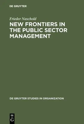 Naschold | New Frontiers in the Public Sector Management | E-Book | sack.de
