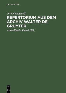 Neuendorff / Ziesak |  Repertorium aus dem Archiv Walter de Gruyter | eBook | Sack Fachmedien