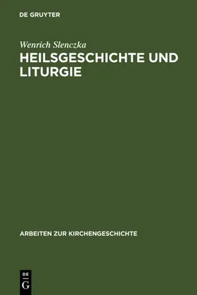 Slenczka |  Heilsgeschichte und Liturgie | eBook | Sack Fachmedien