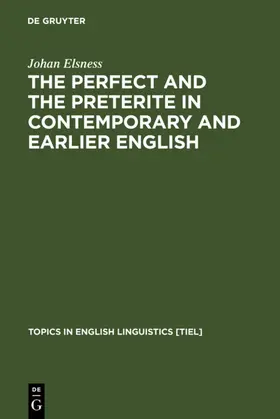 Elsness |  The Perfect and the Preterite in Contemporary and Earlier English | eBook | Sack Fachmedien