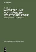 Trier / Lee / Reichmann |  Aufsätze und Vorträge zur Wortfeldtheorie | eBook | Sack Fachmedien