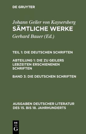 Geiler von Kaysersberg / Bauer |  Die deutschen Schriften | eBook | Sack Fachmedien