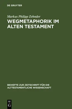 Zehnder | Wegmetaphorik im Alten Testament | E-Book | www.sack.de