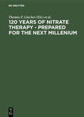 Lüscher / Holubarsch |  120 Years of Nitrate Therapy - Prepared for the Next Millenium | eBook | Sack Fachmedien