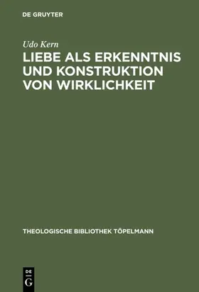 Kern | Liebe als Erkenntnis und Konstruktion von Wirklichkeit | E-Book | sack.de