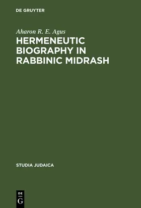 Agus |  Hermeneutic Biography in Rabbinic Midrash | eBook | Sack Fachmedien