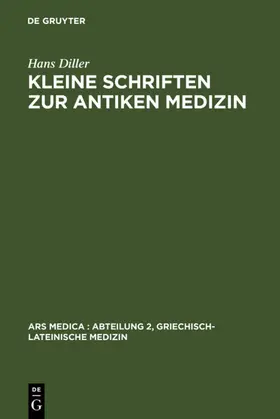 Diller / Baader / Grensemann |  Kleine Schriften zur antiken Medizin | eBook | Sack Fachmedien