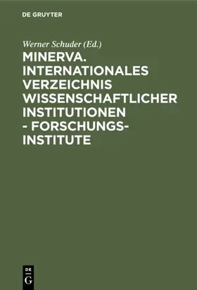 Schuder | Minerva. Internationales Verzeichnis wissenschaftlicher Institutionen - Forschungsinstitute | E-Book | www.sack.de
