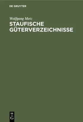 Metz |  Staufische Güterverzeichnisse | eBook | Sack Fachmedien