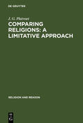 Platvoet |  Comparing Religions: A Limitative Approach | eBook | Sack Fachmedien