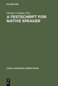 Coulmas |  A Festschrift for Native Speaker | eBook | Sack Fachmedien