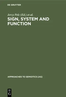 Pelc / Sebeok / Stankiewicz |  Sign, System and Function | eBook | Sack Fachmedien