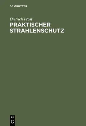 Frost | Praktischer Strahlenschutz | E-Book | sack.de