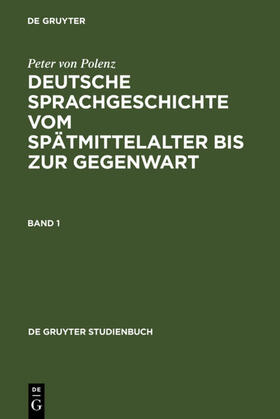 Polenz |  Deutsche Sprachgeschichte vom Spätmittelalter bis zur Gegenwart | eBook | Sack Fachmedien