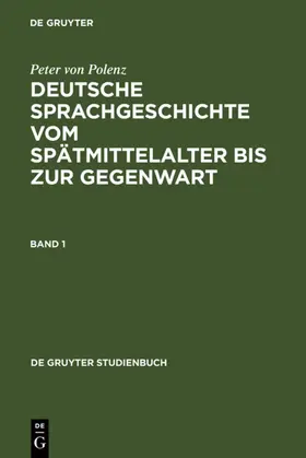 Polenz | Deutsche Sprachgeschichte vom Spätmittelalter bis zur Gegenwart | E-Book | www.sack.de
