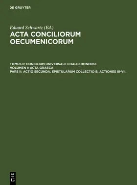 Schwartz / Straub |  Actio secunda. Epistularum collectio B. Actiones III-VII. | eBook | Sack Fachmedien