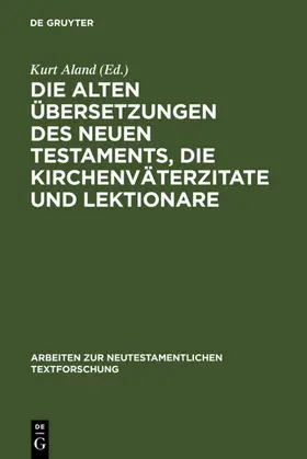 Aland |  Die alten Übersetzungen des Neuen Testaments, die Kirchenväterzitate und Lektionare | eBook | Sack Fachmedien