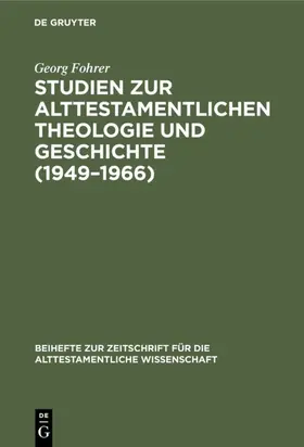 Fohrer |  Studien zur alttestamentlichen Theologie und Geschichte (1949–1966) | eBook | Sack Fachmedien