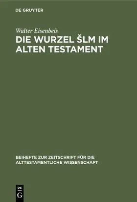 Eisenbeis | Die Wurzel Šlm im Alten Testament | E-Book | www.sack.de