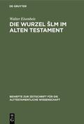 Eisenbeis |  Die Wurzel Šlm im Alten Testament | eBook | Sack Fachmedien