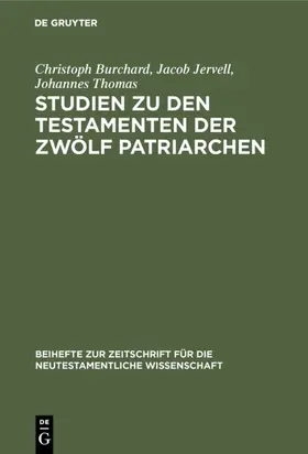 Burchard / Jervell / Thomas |  Studien zu den Testamenten der Zwölf Patriarchen | eBook | Sack Fachmedien
