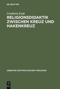 Kraft |  Religionsdidaktik zwischen Kreuz und Hakenkreuz | eBook | Sack Fachmedien